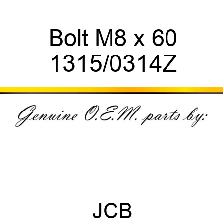Bolt, M8 x 60 1315/0314Z