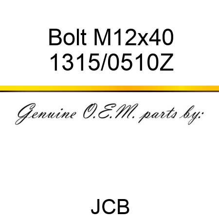 Bolt, M12x40 1315/0510Z