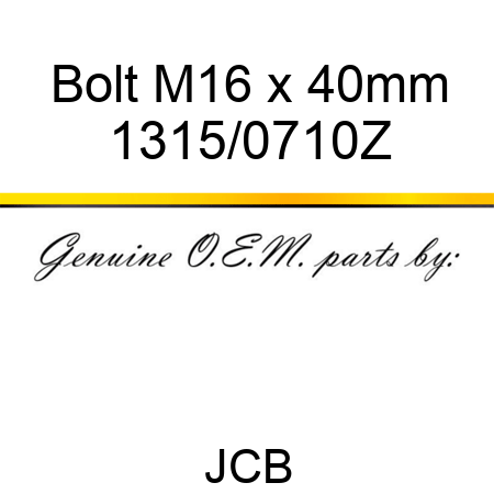 Bolt, M16 x 40mm 1315/0710Z