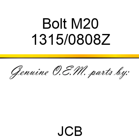 Bolt, M20 1315/0808Z