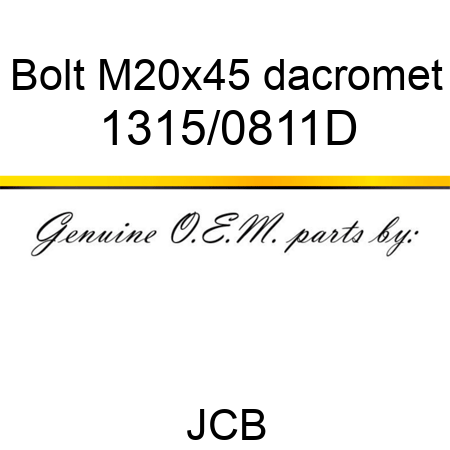 Bolt, M20x45, dacromet 1315/0811D
