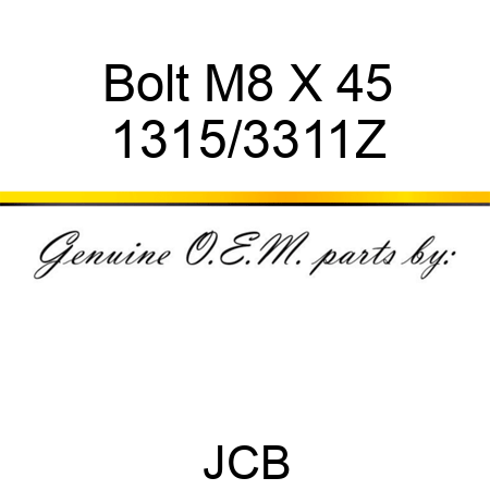 Bolt, M8 X 45 1315/3311Z