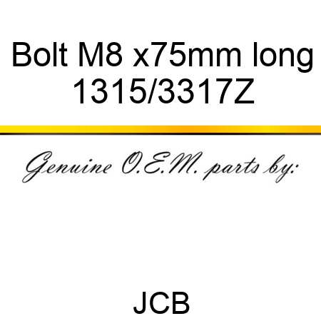 Bolt, M8 x75mm long 1315/3317Z