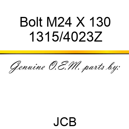Bolt, M24 X 130 1315/4023Z