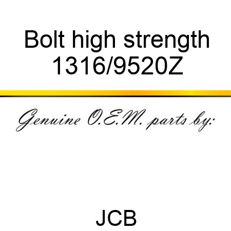 Bolt, high strength 1316/9520Z