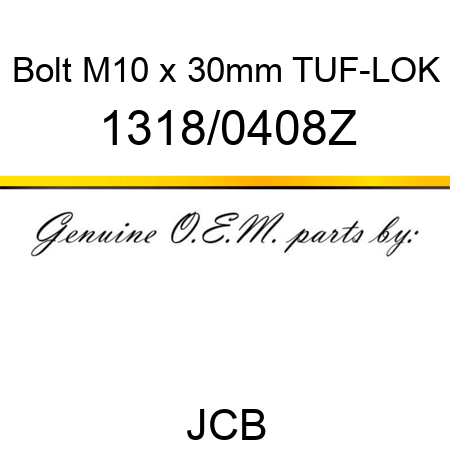 Bolt, M10 x 30mm TUF-LOK 1318/0408Z