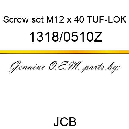 Screw, set M12 x 40 TUF-LOK 1318/0510Z