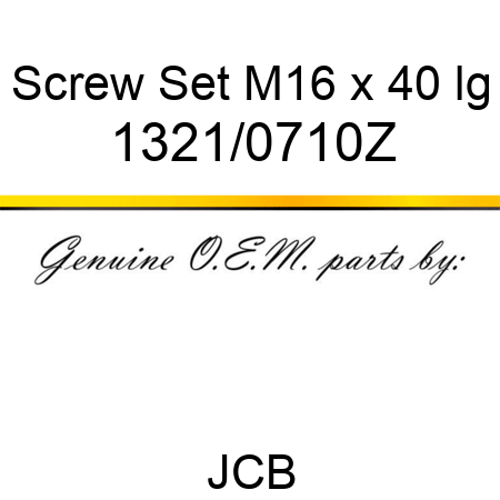 Screw, Set, M16 x 40 lg 1321/0710Z
