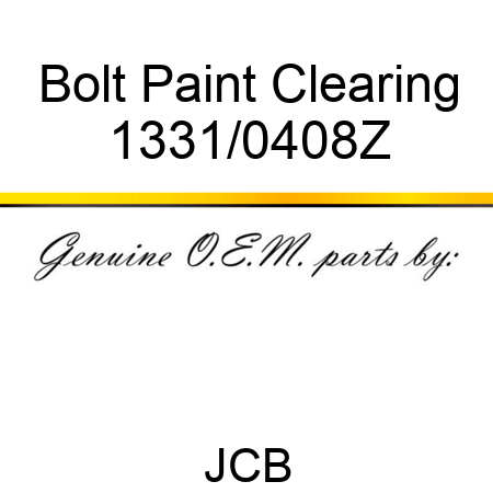 Bolt, Paint Clearing 1331/0408Z