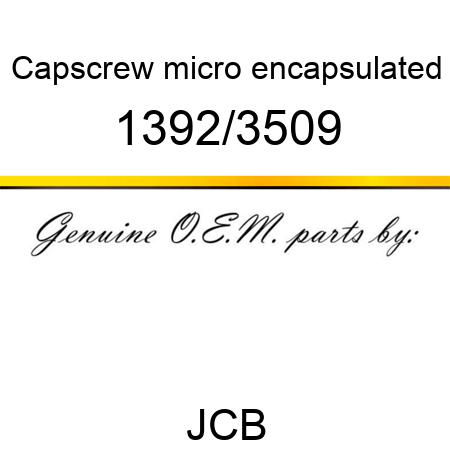 Capscrew, micro encapsulated 1392/3509