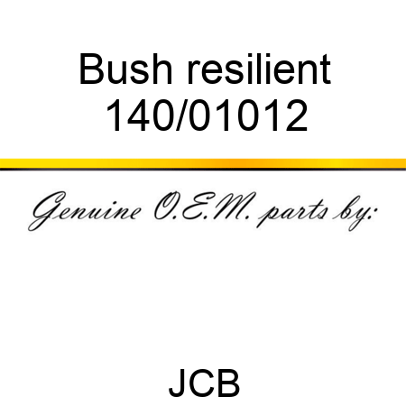 Bush, resilient 140/01012