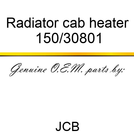 Radiator, cab heater 150/30801