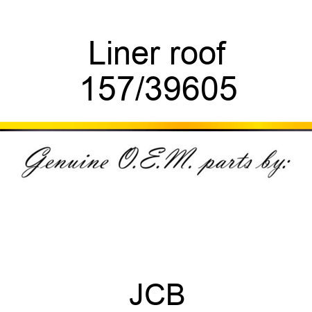 Liner, roof 157/39605