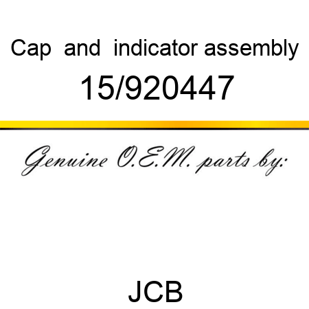 Cap, & indicator, assembly 15/920447