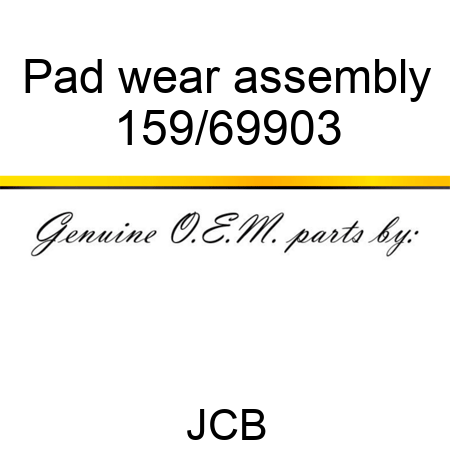 Pad, wear assembly 159/69903