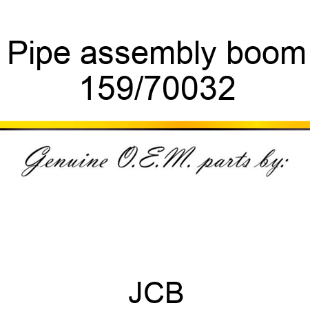 Pipe, assembly, boom 159/70032