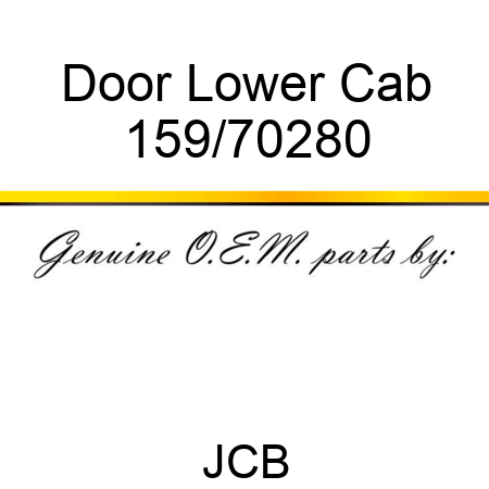 Door, Lower Cab 159/70280