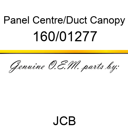 Panel, Centre/Duct Canopy 160/01277
