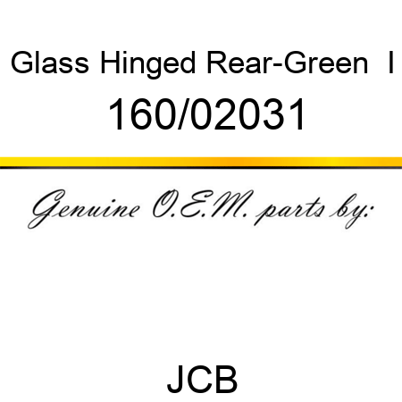 Glass, Hinged Rear-Green  I 160/02031