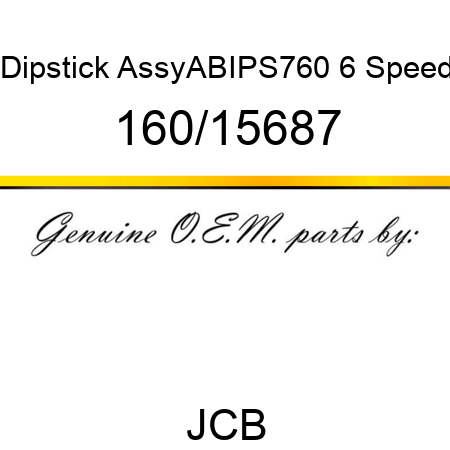 Dipstick, Assy,ABI,PS760, 6 Speed 160/15687