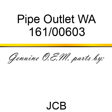 Pipe, Outlet WA 161/00603