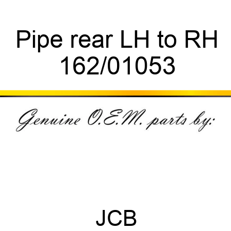 Pipe, rear LH to RH 162/01053
