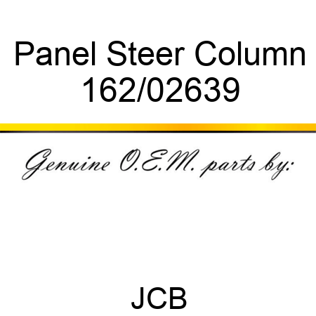 Panel, Steer Column 162/02639