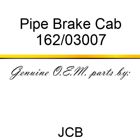 Pipe, Brake Cab 162/03007