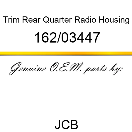 Trim, Rear Quarter, Radio Housing 162/03447