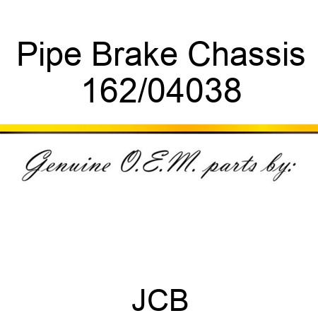 Pipe, Brake Chassis 162/04038