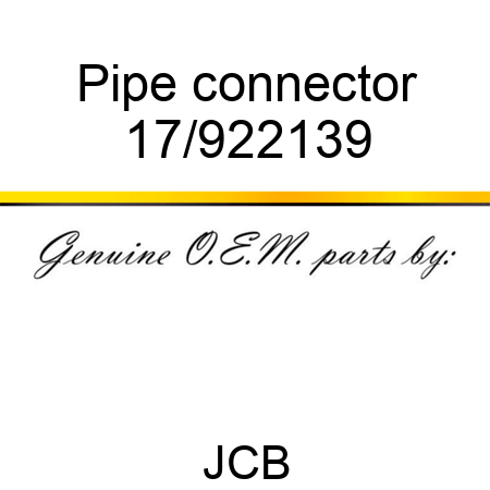 Pipe, connector 17/922139