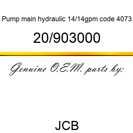 Pump, main hydraulic, 14/14gpm code 4073 20/903000