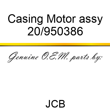 Casing, Motor assy 20/950386