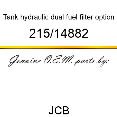 Tank, hydraulic, dual, fuel filter option 215/14882