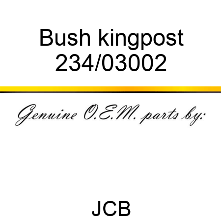 Bush, kingpost 234/03002