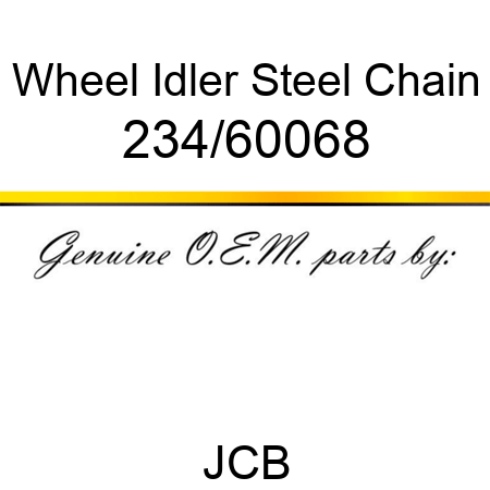 Wheel, Idler,, Steel Chain 234/60068
