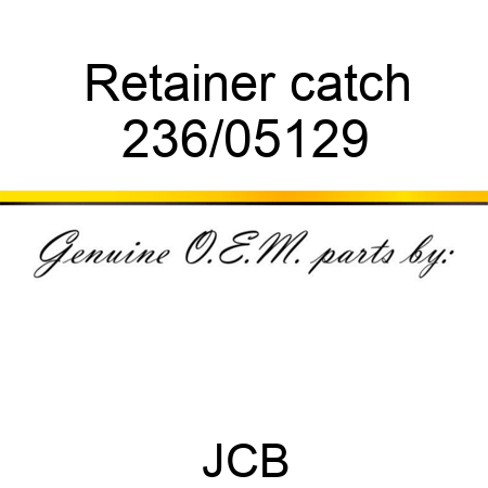 Retainer, catch 236/05129