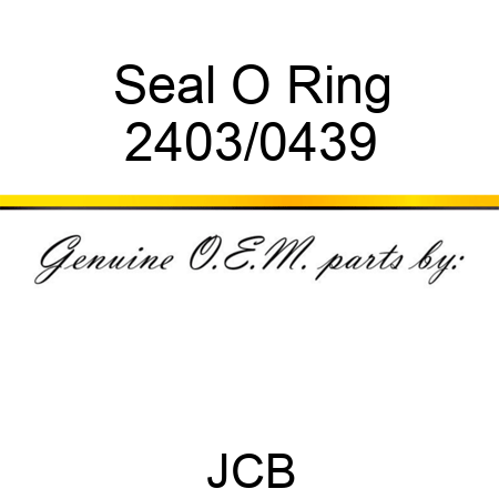 Seal, O Ring 2403/0439