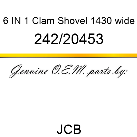 6 IN 1 Clam Shovel, 1430 wide 242/20453