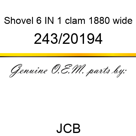 Shovel, 6 IN 1 clam, 1880 wide 243/20194