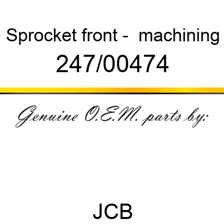 Sprocket, front -  machining 247/00474