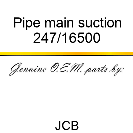 Pipe, main suction 247/16500