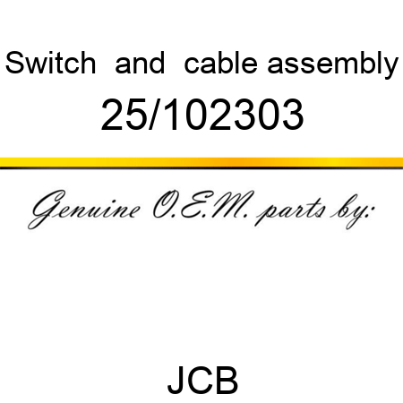 Switch, & cable assembly 25/102303
