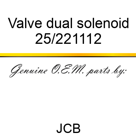 Valve, dual solenoid 25/221112