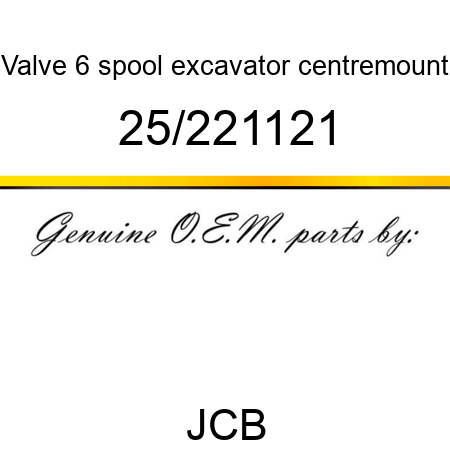 Valve, 6 spool excavator, centremount 25/221121