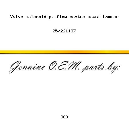 Valve, solenoid p. flow, centre mount hammer 25/221197