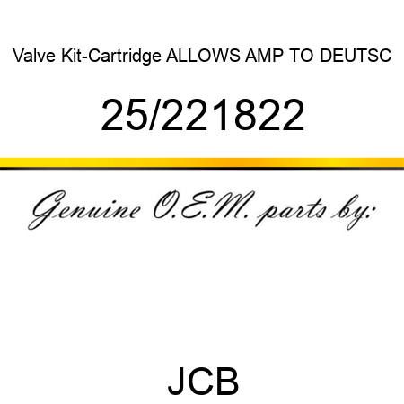 Valve, Kit-Cartridge, ALLOWS AMP TO DEUTSC 25/221822