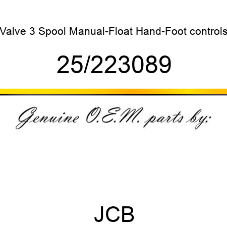 Valve, 3 Spool Manual-Float, Hand-Foot controls 25/223089