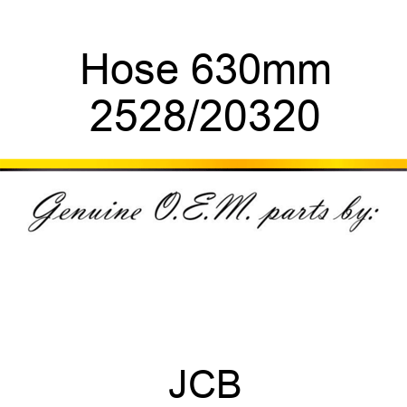 Hose, 630mm 2528/20320