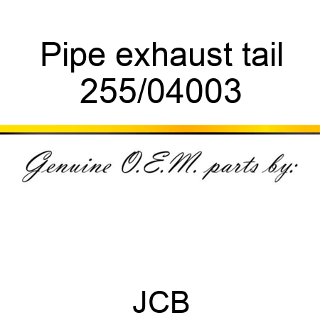 Pipe, exhaust tail 255/04003